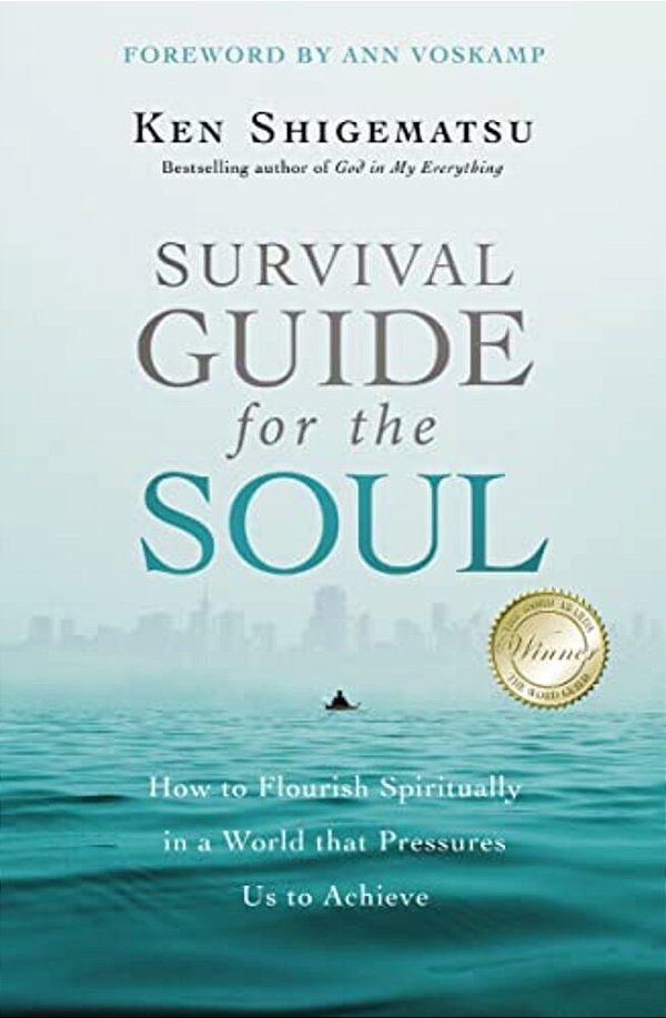 Survival Guide For The Soul: How To Flourish Spiritually In A World That Pressures US To Achieve-..