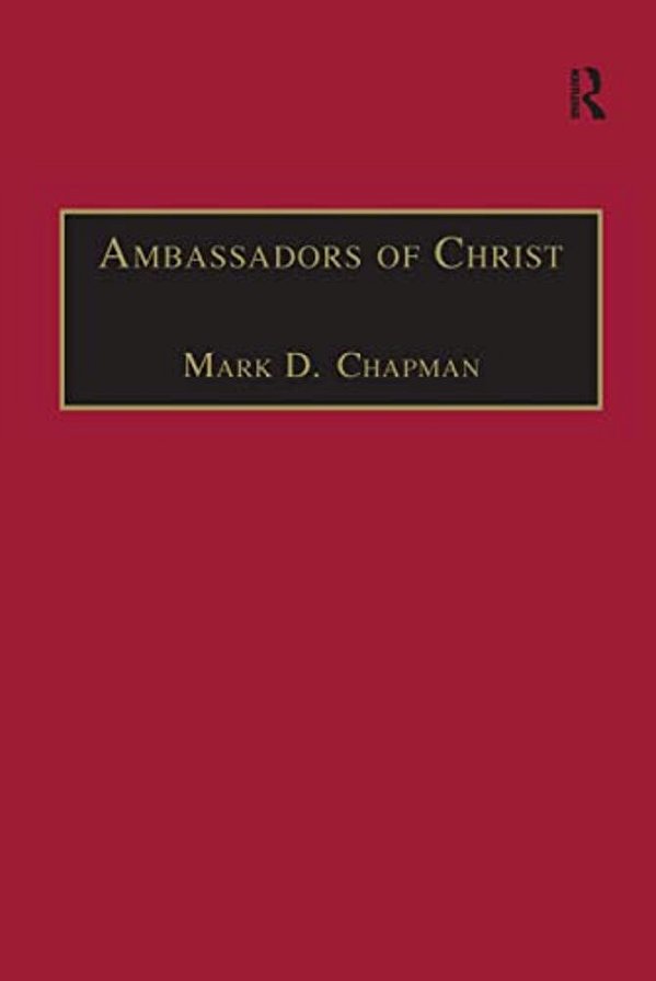Ambassadors Of Christ: Commemorating 150 Years Of Theological Education In Cuddesdon 1854-2004-..