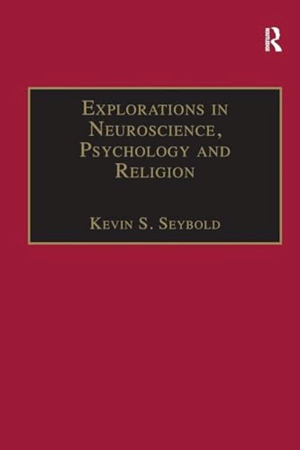 Explorations In Neuroscience, Psychology And Religion-..