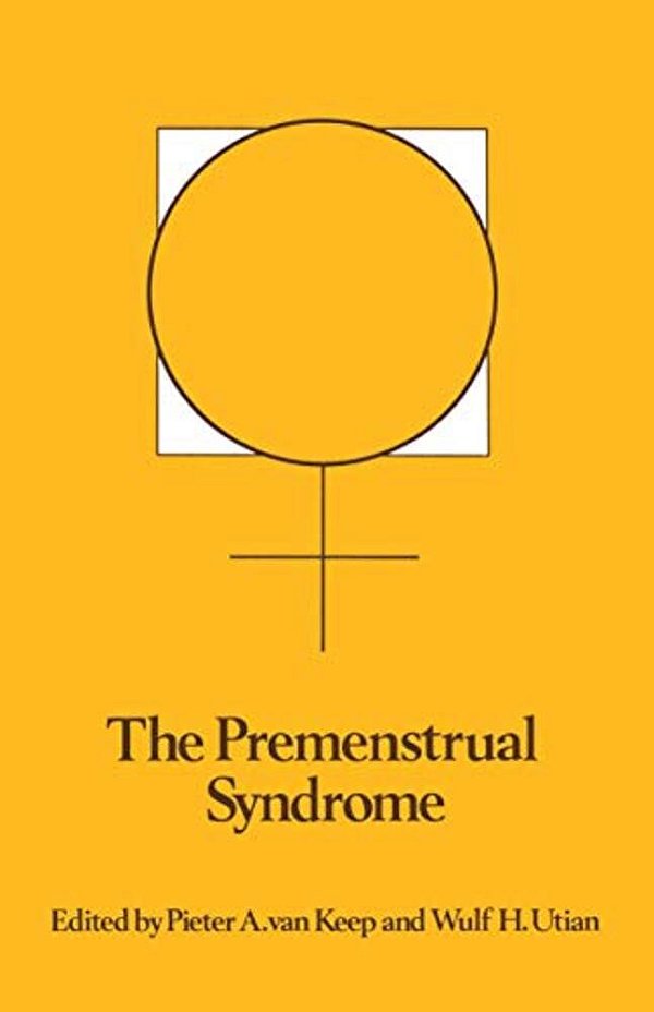 The Premenstrual Syndrome: Proceedings Of A Workshop Held During The Sixth International Congress Of Psychosomatic Obstetrics And Gynecology, Berlin,-..