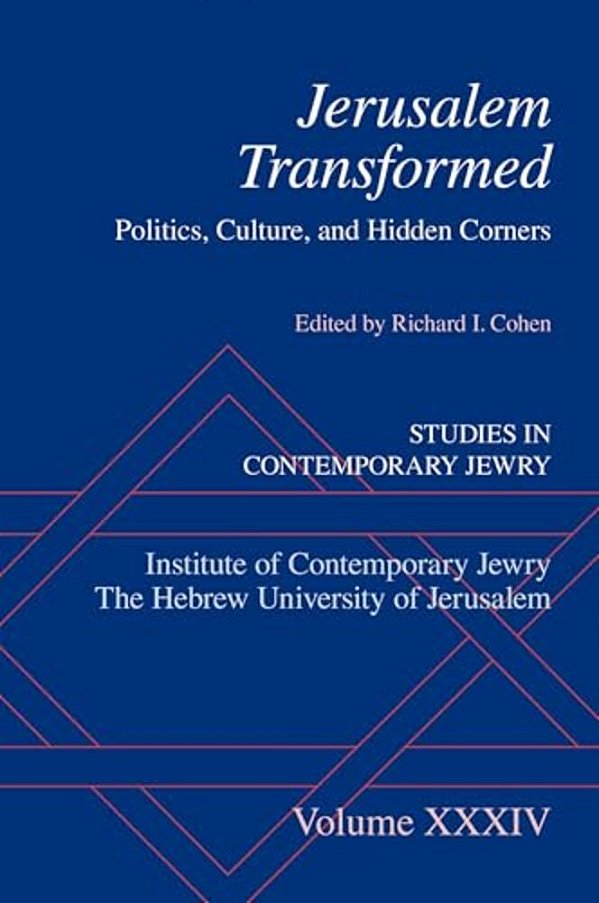 Jerusalem Transformed: Politics, Culture, And Hidden Corners-..