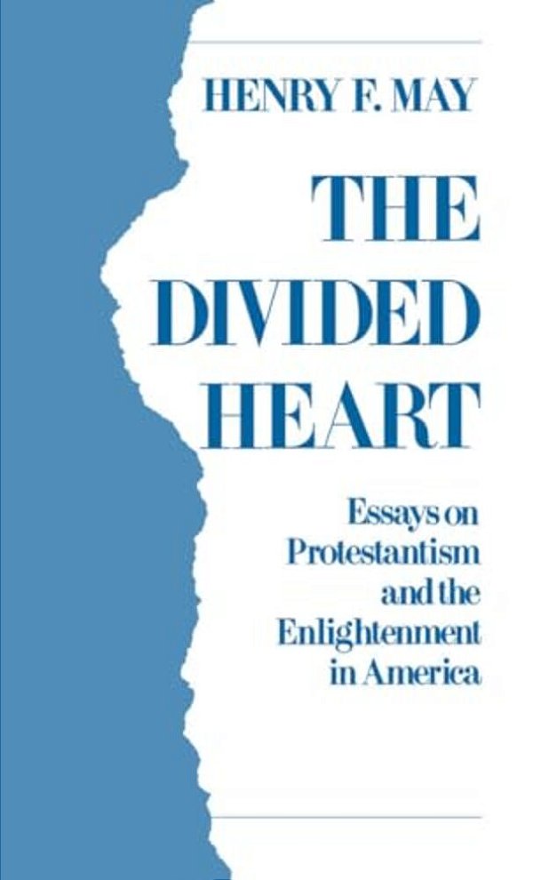The Divided Heart: Essays On Protestantism And The Enlightenment In America-..