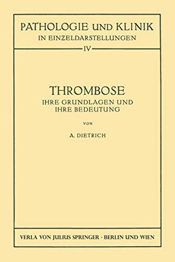 Thrombose: Ihre Grundlagen Und Ihre Bedeutung-..