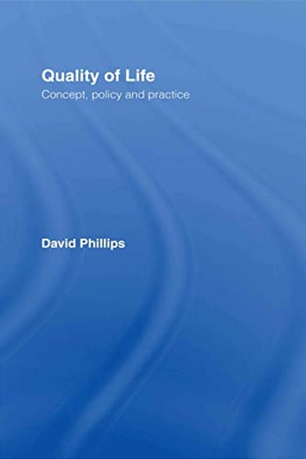 Quality Of Life: Concept, Policy And Practice-..