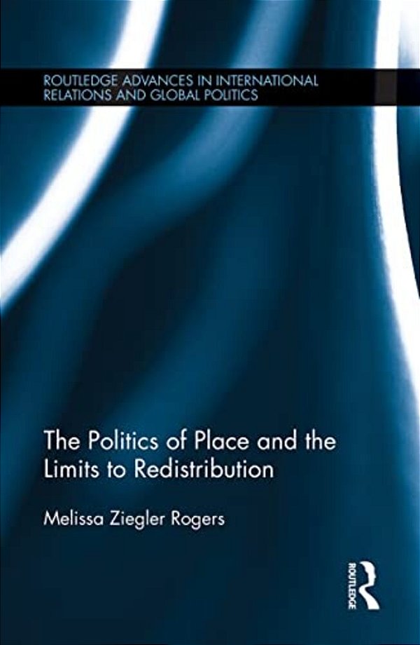 The Politics Of Place And The Limits Of Redistribution-..