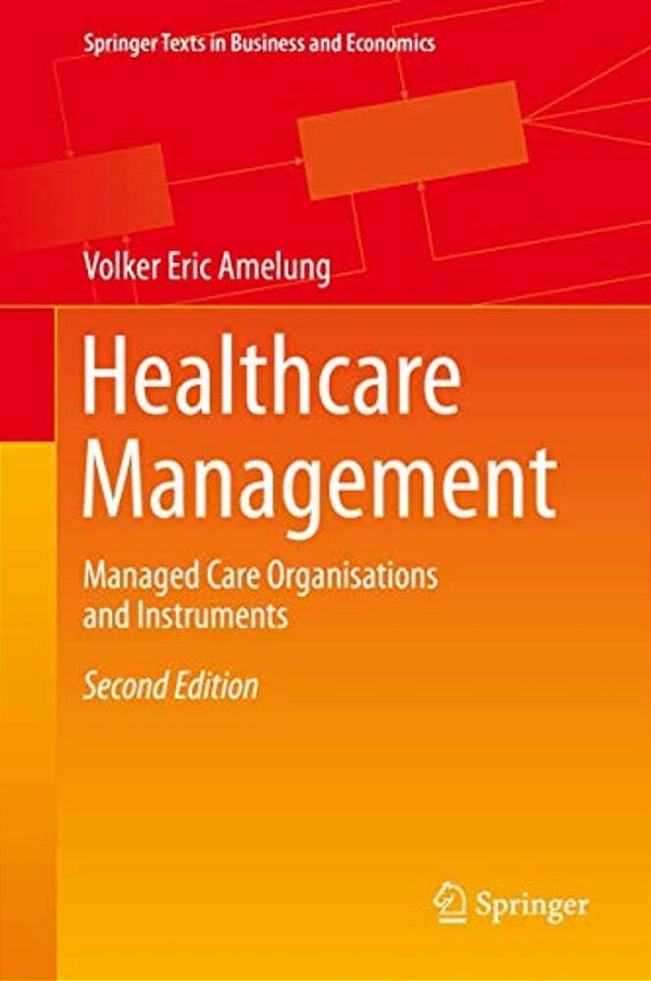 Healthcare Management: Managed Care Organisations And Instruments-..