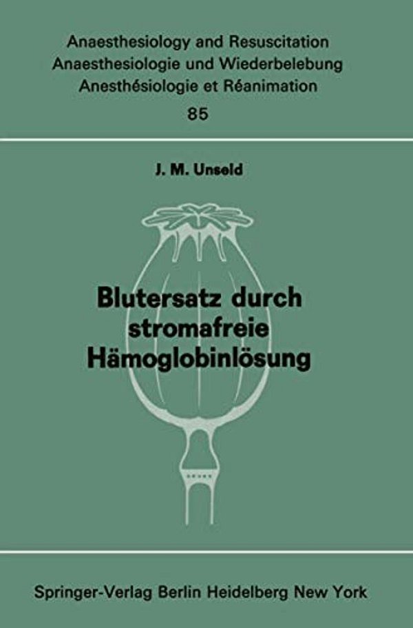 Blutersatz Durch Stromafreie Hämoglobinlösung: Ergebnisse Tierexperimenteller Untersuchungen-..