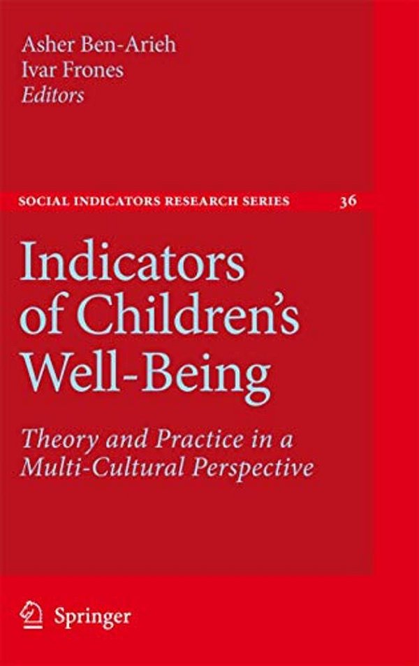 Indicators Of Children's Well-Being: Theory And Practice In A Multi-Cultural Perspective-..