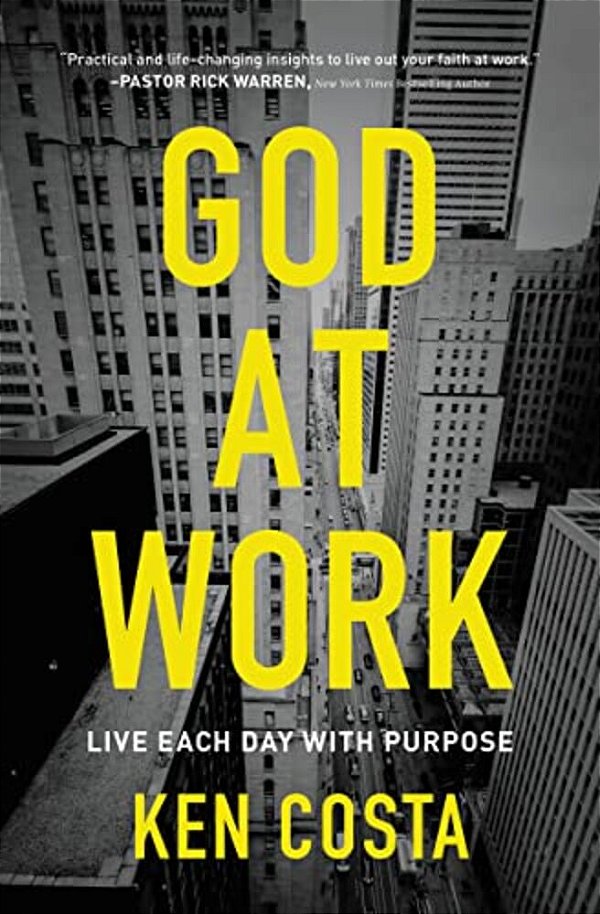 God At Work: Live Each Day With Purpose-..