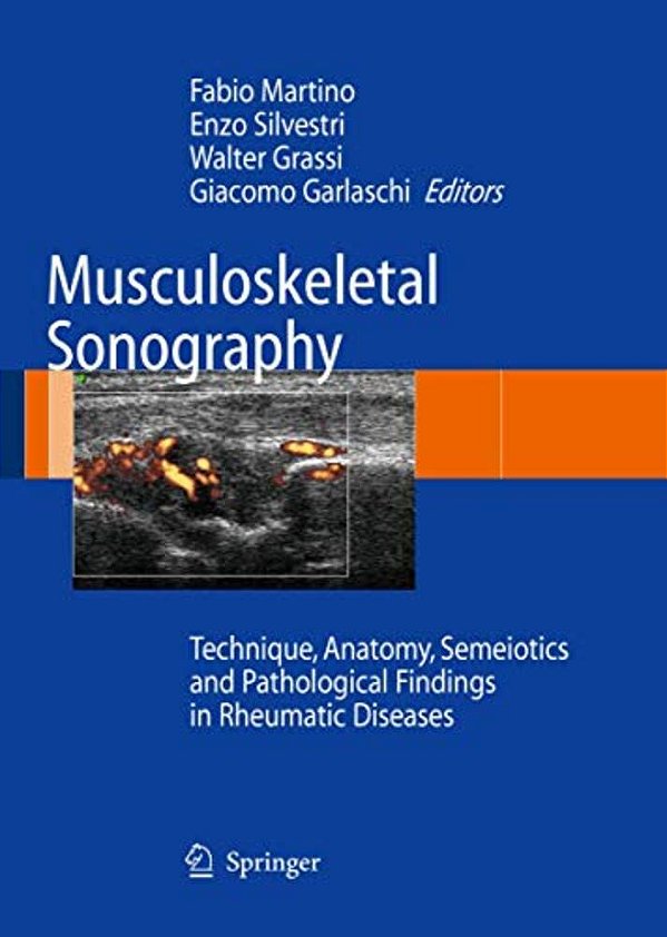 Musculoskeletal Sonography: Technique, Anatomy, Semeiotics And Pathological Findings In Rheumatic Diseases-..