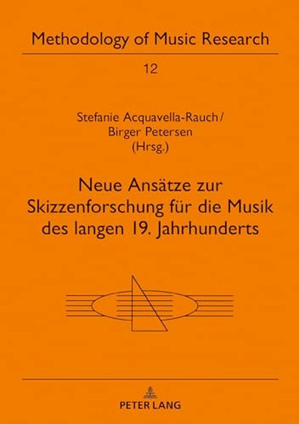 Neue Ansaetze Zur Skizzenforschung Fuer Die Musik Des Langen 19. Jahrhunderts-..