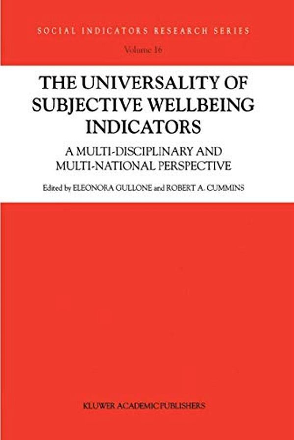 The Universality Of Subjective Wellbeing Indicators: A Multi-Disciplinary And Multi-National Perspective-..