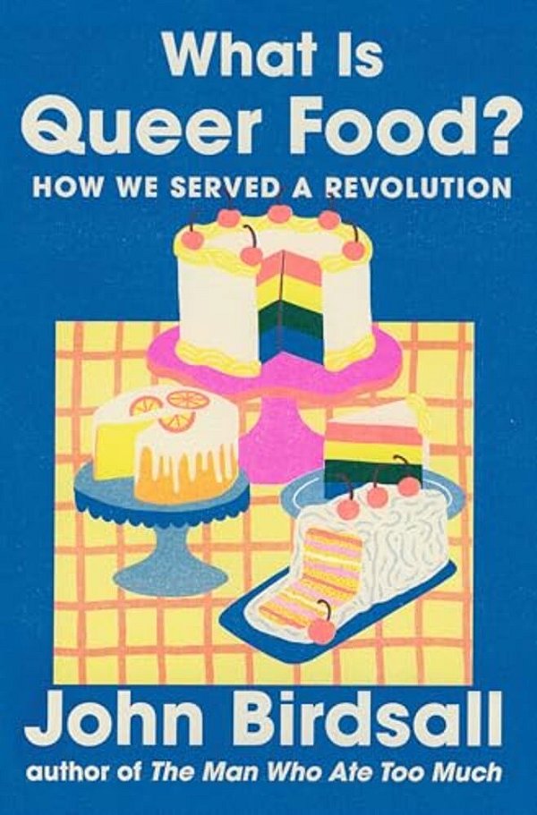 What Is Queer Food?: How We Served A Revolution-..