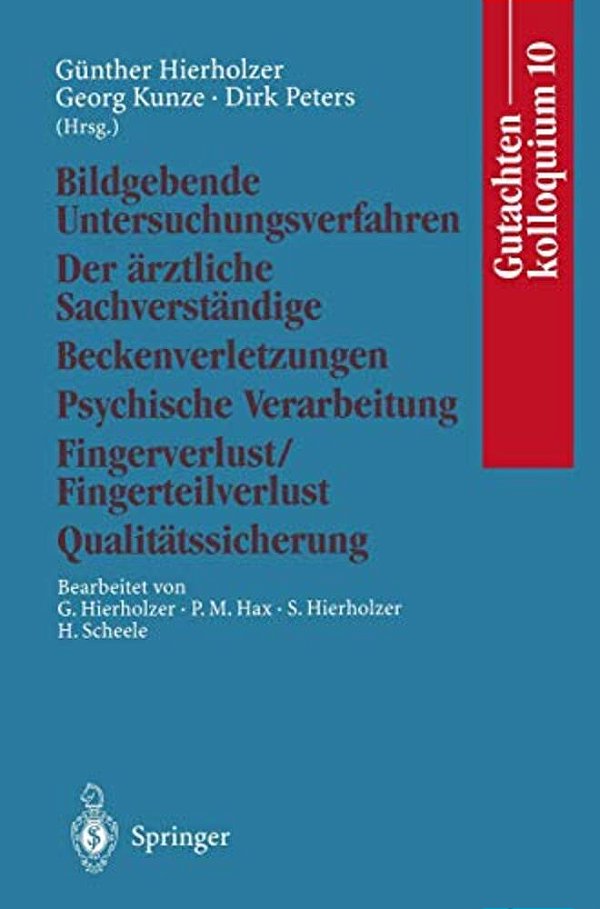Gutachtenkolloquium 10: Bildgebende Untersuchungsverfahren Der Ärztliche Sachverständige Beckenverletzungen Psychische Verarbeitung Fingerverlust/Fing-..