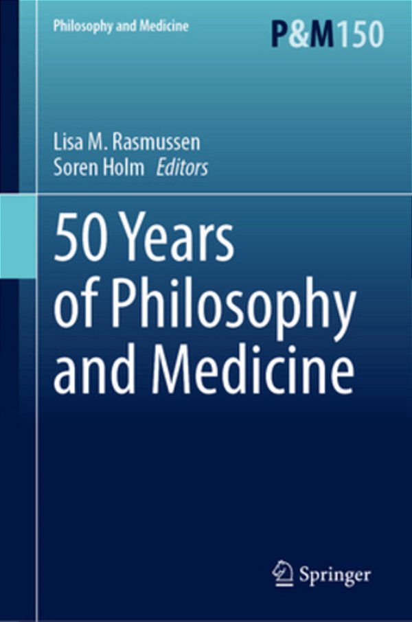 50 Years Of Philosophy And Medicine-..