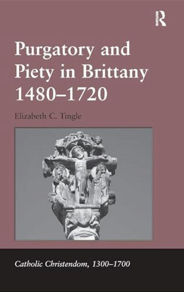 Purgatory And Piety In Brittany 1480-1720-..