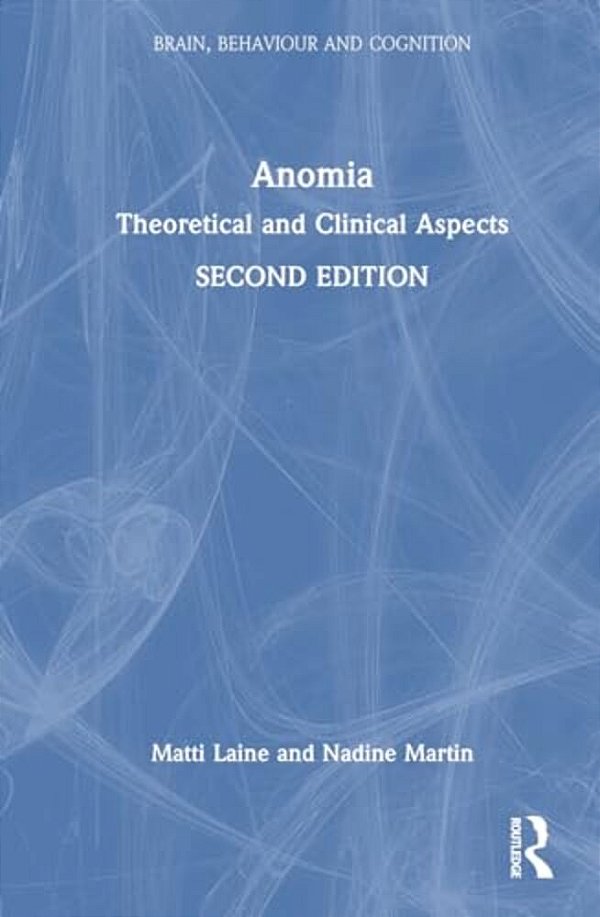 Anomia: Theoretical And Clinical Aspects-..