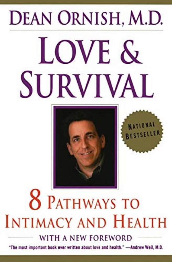 Love And Survival: The Scientific Basis For The Healing Power Of Intimacy-..
