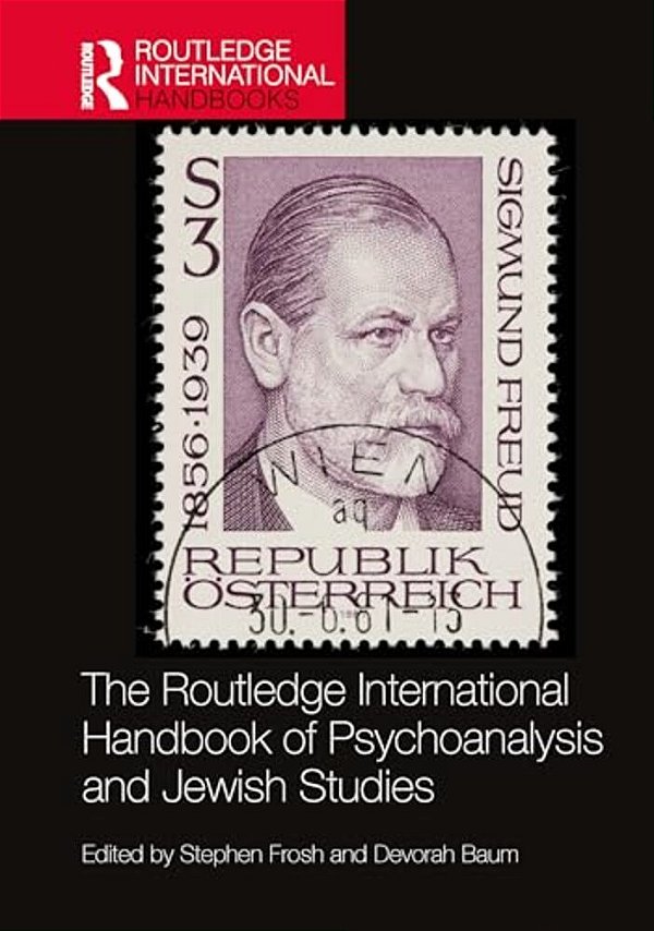 The Routledge International Handbook Of Psychoanalysis And Jewish Studies-..