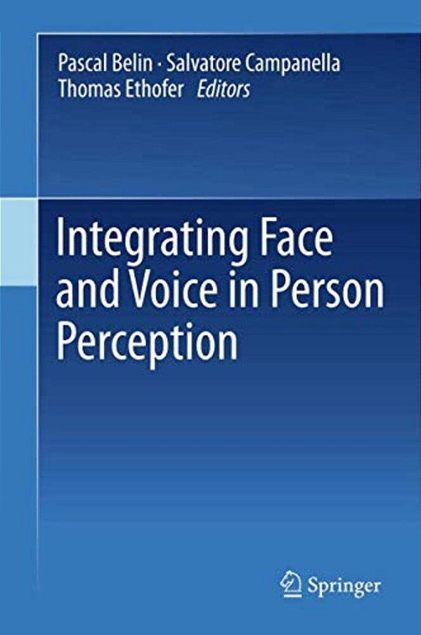 Integrating Face And Voice In Person Perception-..