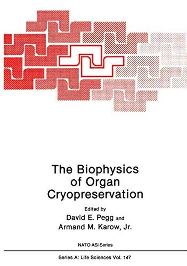 The Biophysics Of Organ Cryopreservation-..
