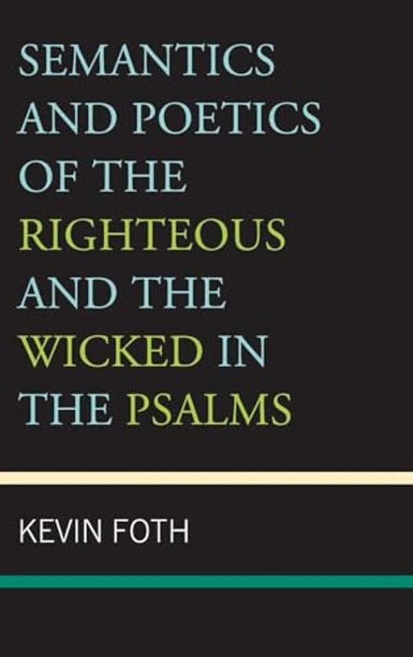Semantics And Poetics Of The Righteous And The Wicked In The Psalms-..