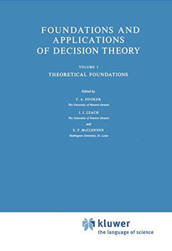 Foundations And Applications Of Decision Theory: Volume I Theoretical Foundations-..