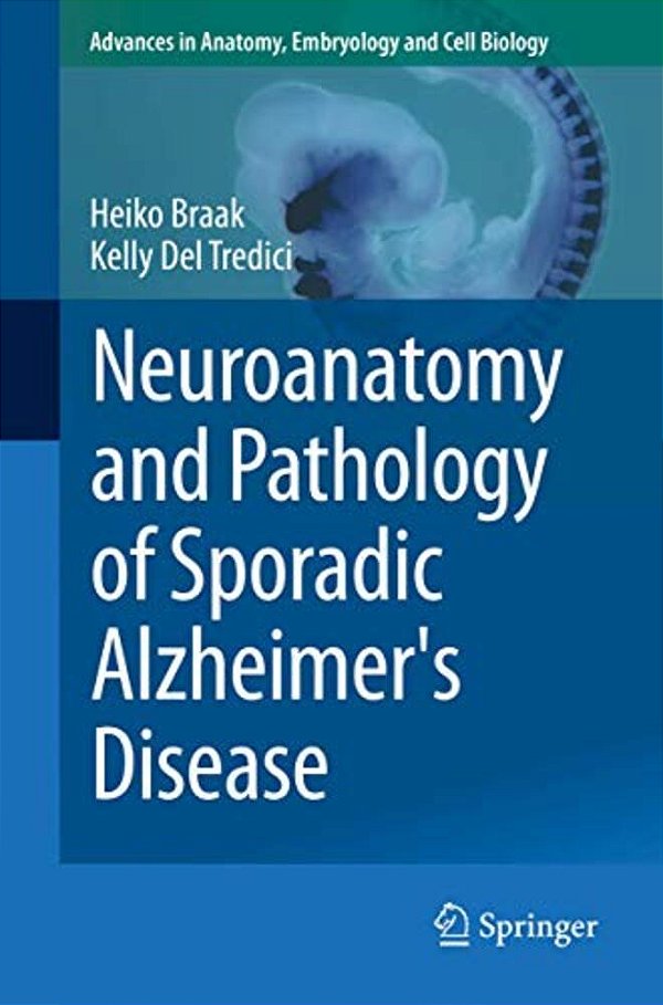 Neuroanatomy And Pathology Of Sporadic Alzheimer's Disease-..