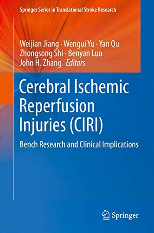 Cerebral Ischemic Reperfusion Injuries (Ciri): Bench Research And Clinical Implications-..