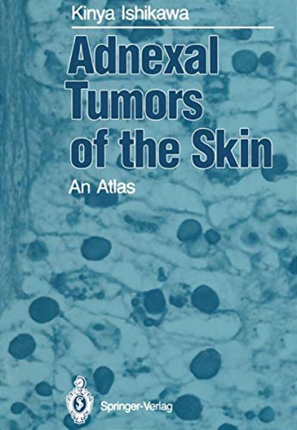 Adnexal Tumors Of The Skin: An Atlas-..