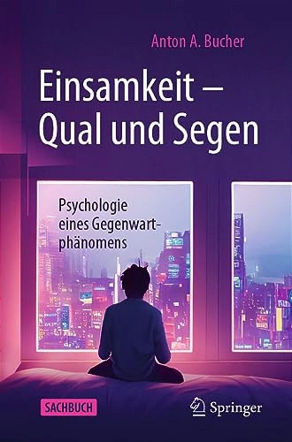 Einsamkeit - Qual Und Segen: Psychologie Eines Gegenwartphänomens-..