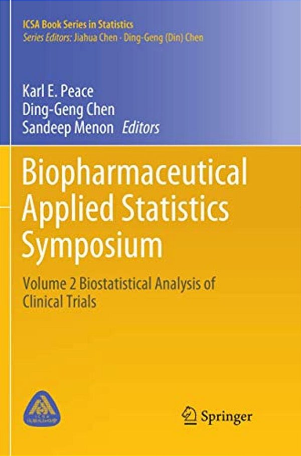 Biopharmaceutical Applied Statistics Symposium: Volume 2 Biostatistical Analysis Of Clinical Trials-..