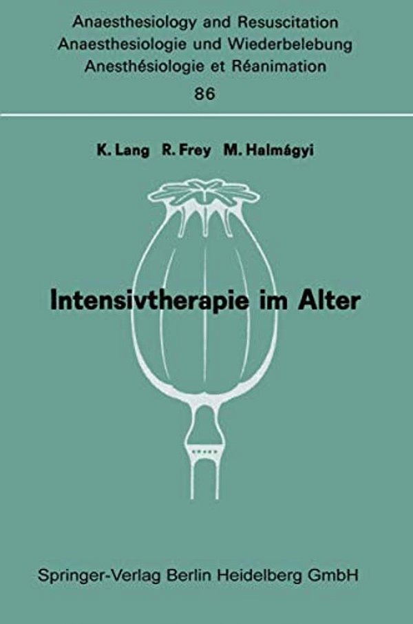Intensivtherapie Im Alter: Bericht Über Das Symposion Über Anaesthesie Und Intensivtherapie Im Alter Am 6. Und 7. Oktober In Mainz-..