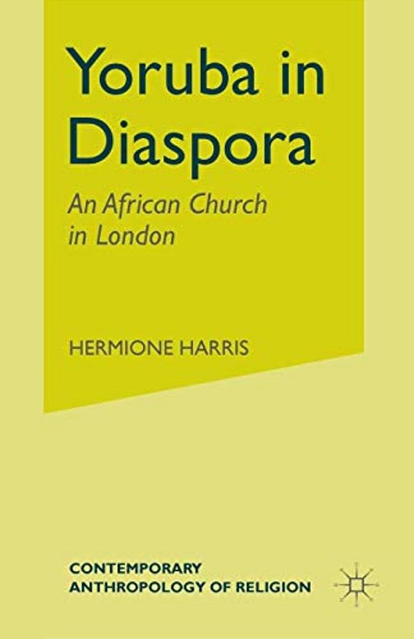 Yoruba In Diaspora: An African Church In London-..