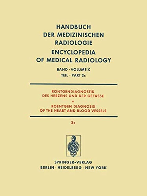 Röntgendiagnostik Des Herzens Und Der Gefässe/Roentgen Diagnosis Of The Heart And Blood Vessels-..