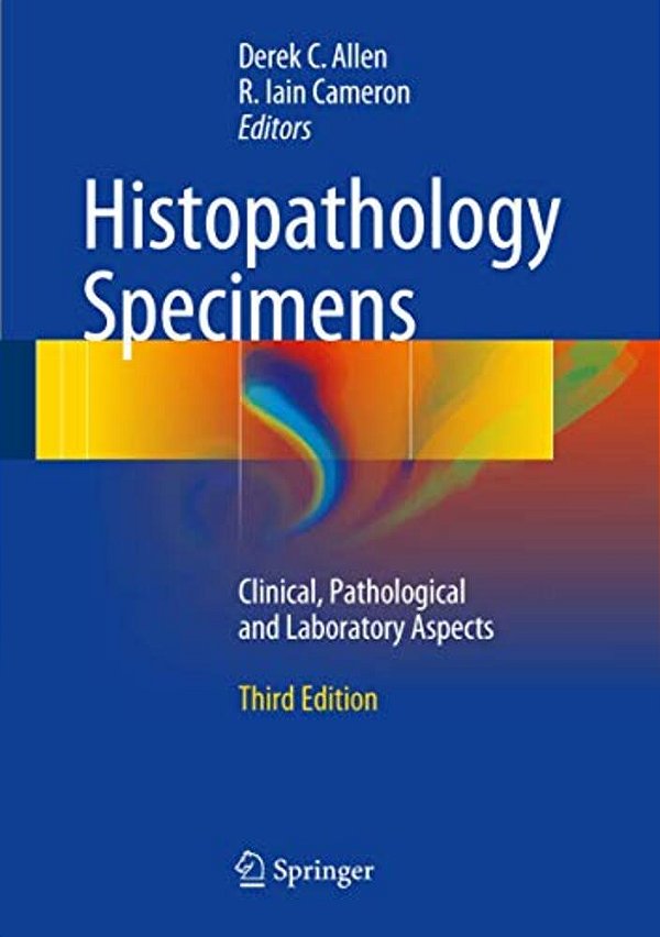 Histopathology Specimens: Clinical, Pathological And Laboratory Aspects-..