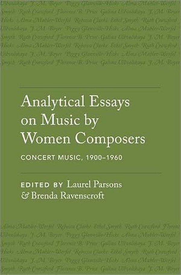 Analytical Essays On Music By Women Composers: Concert Music, 1900-1960-..