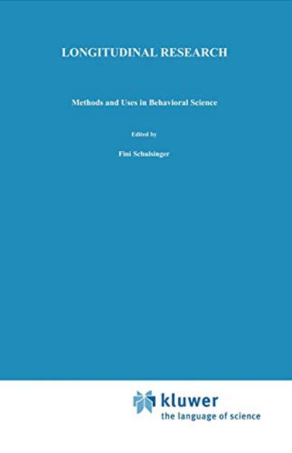 Longitudinal Research: Methods And Uses In Behavioral Science-..