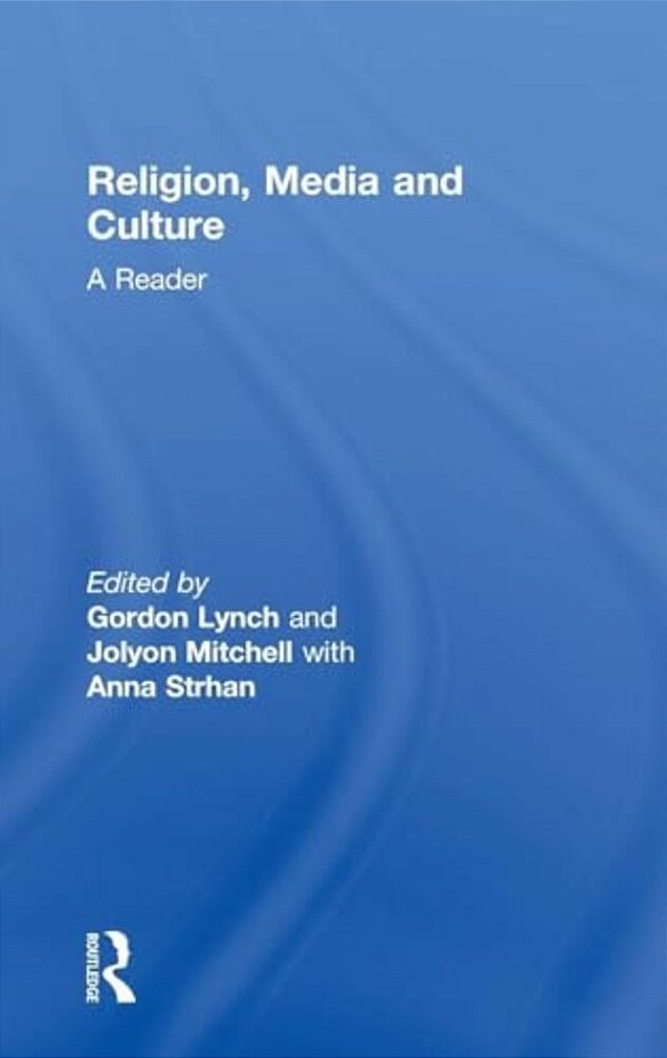 Religion, Media And Culture: A Reader-..