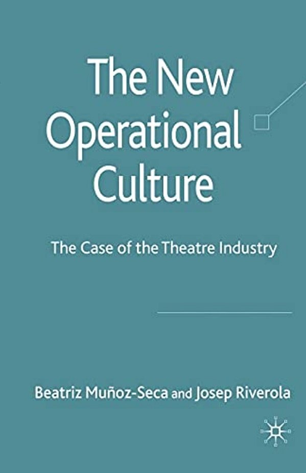 The New Operational Culture: The Case Of The Theatre Industry-..