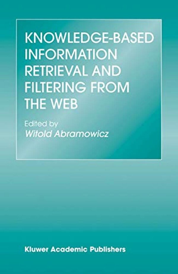 Knowledge-Based Information Retrieval And Filtering From The Web-..