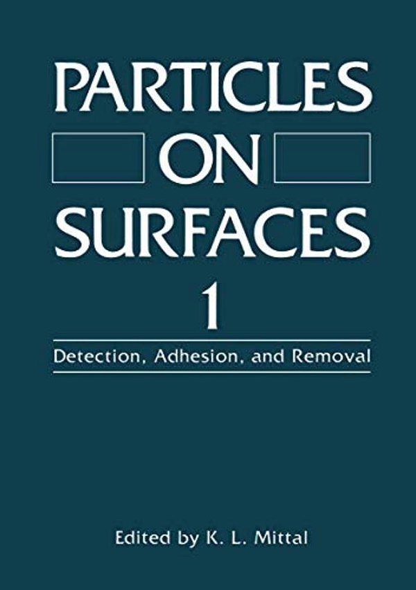 Particles On Surfaces 1: Detection, Adhesion, And Removal-..
