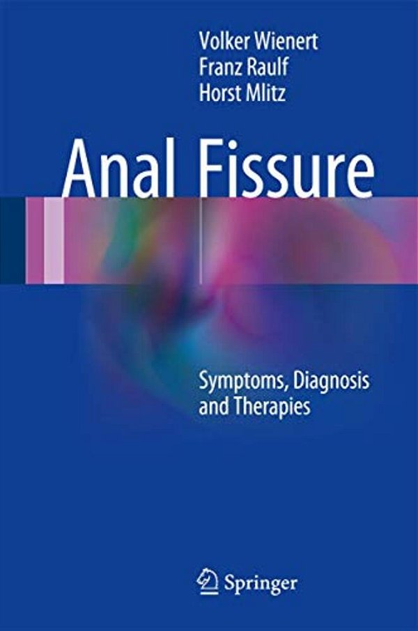 Anal Fissure: Symptoms, Diagnosis And Therapies-..