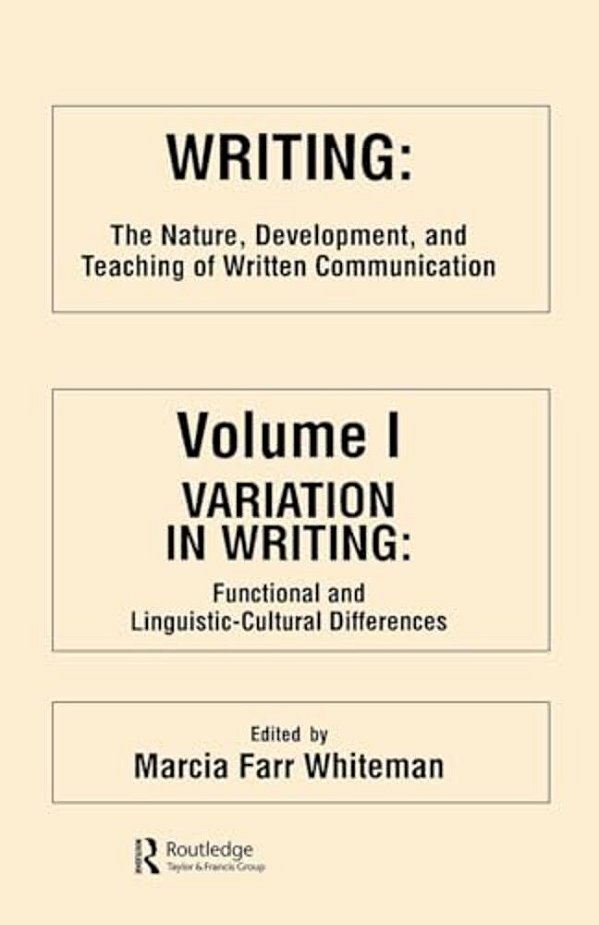 Writing: The Nature, Development, And Teaching Of Written Communication-..