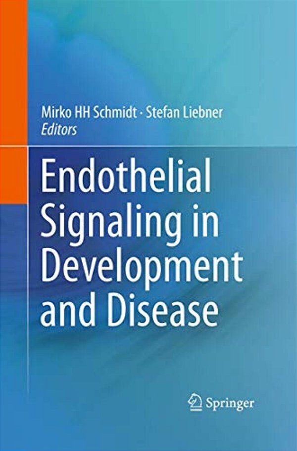 Endothelial Signaling In Development And Disease-..