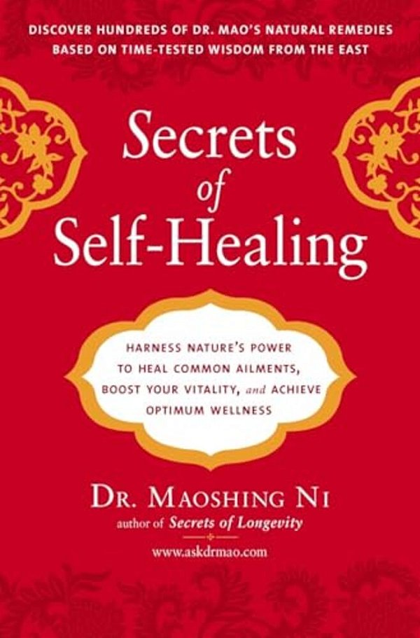 Secrets Of Self-Healing: Harness Nature's Power To Heal Common Ailments, Boost Your Vitality, And Achieve Optimum Wellness-..