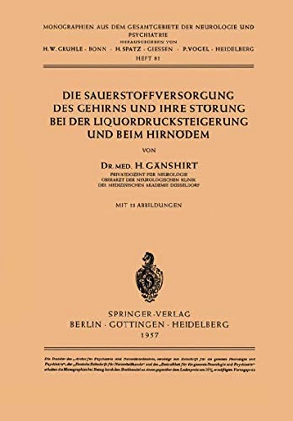 Die Sauerstoffversorgung Des Gehirns Und Ihre Störung Bei Der Liquordrucksteigerung Und Beim Hirnödem-..