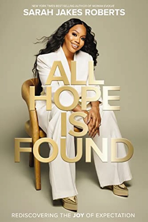 All Hope Is Found: Rediscovering The Joy Of Expectation-..