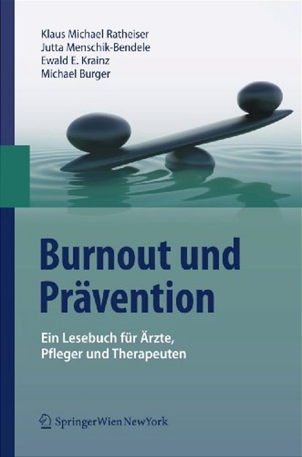Burnout Und Prävention: Ein Lesebuch Für Ärzte, Pfleger Und Therapeuten-..