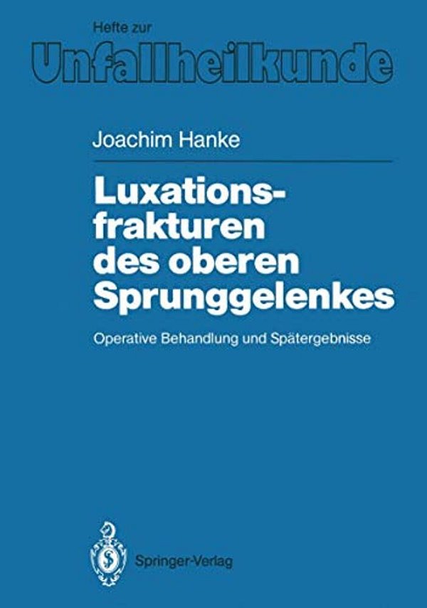 Luxationsfrakturen Des Oberen Sprunggelenkes: Operative Behandlung Und Spätergebnisse-..